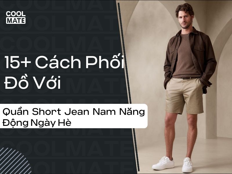 cách phối đồ với quần jean ngắn