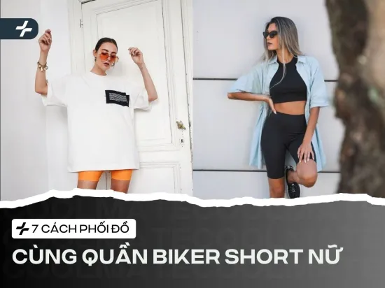 Quần Biker Là Gì? Tất Tần Tật Về Quần Biker Short Nữ & 7+ Cách Phối Đồ Chanh Sả Cho Nàng