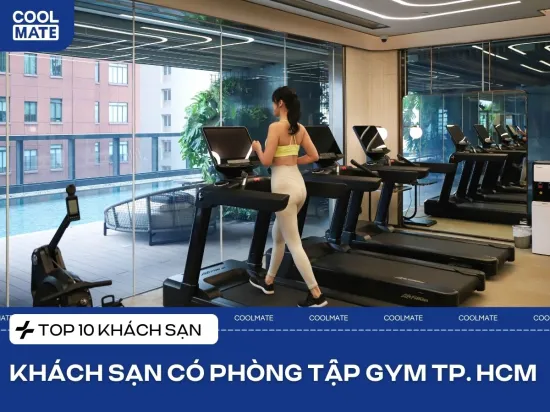 Top 10 Khách Sạn Có Phòng Gym Chất Lượng Tại TP. Hồ Chí Minh