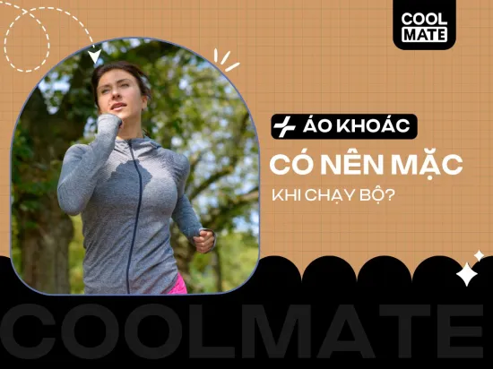 Chạy bộ có nên mặc áo khoác? Giải đáp A-Z & Bí quyết chọn đồ chuẩn runner