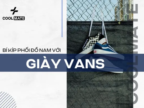 Phối đồ nam với giày Vans: Bí kíp nâng tầm phong cách