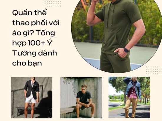 Quần thể thao phối với áo gì? 100+ Ý Tưởng dành cho bạn