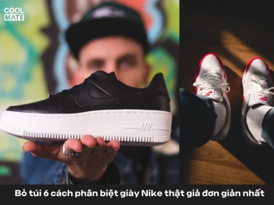 08 cách phân biệt giày Nike thật giả chuẩn xác chỉ trong 03 phút