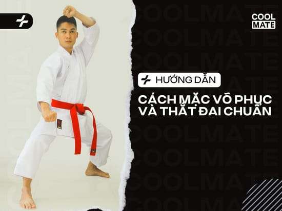 Cách Mặc Võ Phục & Thắt Đai Chuẩn Mọi Môn Võ: Hướng Dẫn Chi Tiết