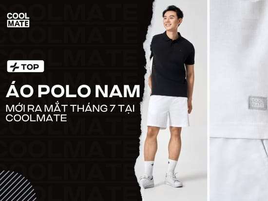 3 mẫu áo polo nam mới ra mắt tháng 7 tại Coolmate 2025