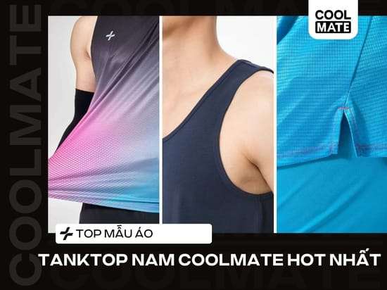 3 Mẫu Áo Tanktop Nam Coolmate Hot Nhất Tháng 7 