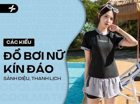 Các kiểu đồ bơi nữ kín đáo: 5 lựa chọn thanh lịch, tự tin