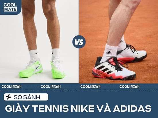 Chọn Giày Tennis Nike Hay Adidas: Đâu Là Chân Ái?