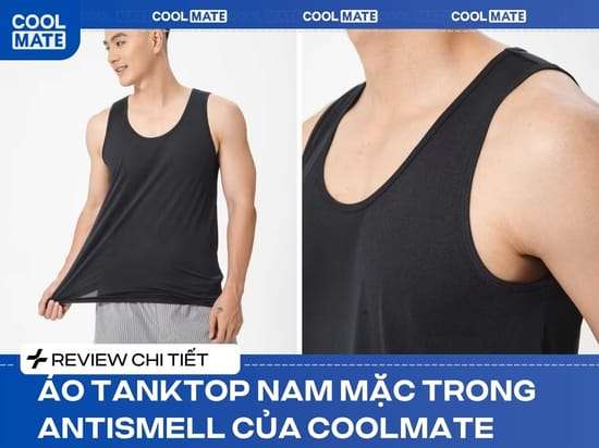 Review Áo Tanktop Nam Mặc Trong Antismell của Coolmate