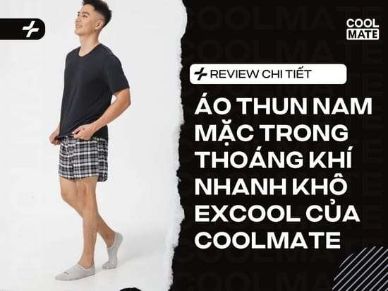 Review áo thun nam mặc trong thoáng khí nhanh khô Excool  của Coolmate