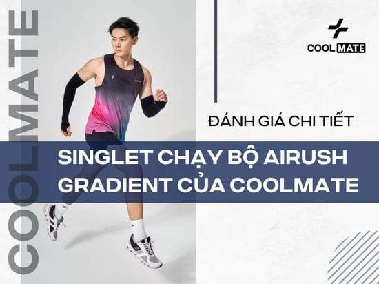 Đánh Giá Áo Singlet Chạy Bộ AirRush Gradient của Coolmate