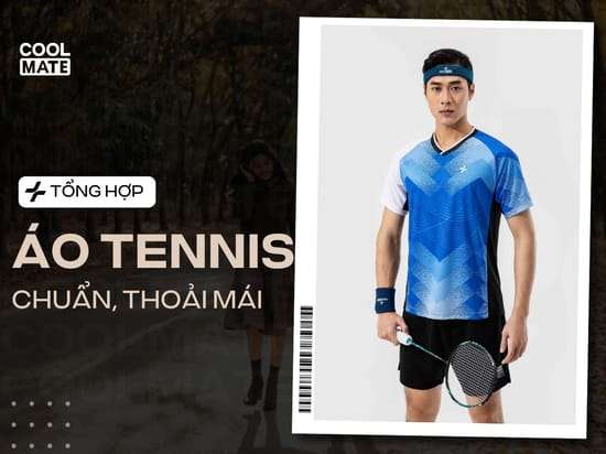 Top Mẫu Áo Tennis 2025: Chọn Chuẩn Chất, Thoải Mái, Đỉnh Phong Cách
