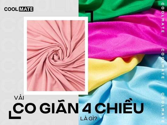 Vải Co Giãn 4 Chiều Là Gì? Ưu Nhược Điểm Và Cách Bảo Quản