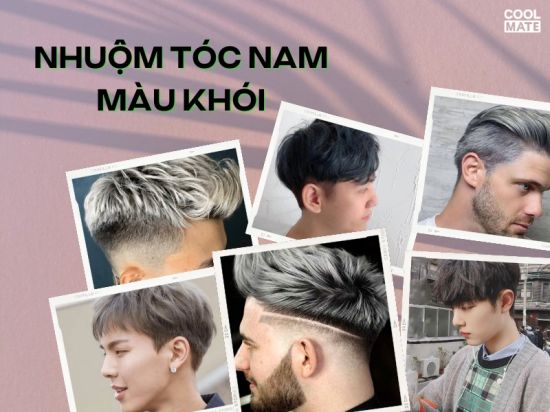 11 kiểu nhuộm tóc nam màu khói đẹp nhất, đi đầu xu hướng