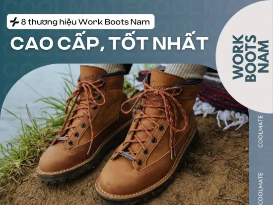 8 thương hiệu Work Boots Nam cao cấp, tốt nhất