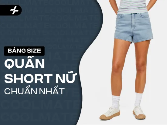 [CẬP NHẬT] Bảng size quần short nữ chuẩn, chính xác nhất hiện nay