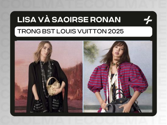 Lisa và Saoirse Ronan tỏa sáng trong chiến dịch Louis Vuitton 2025