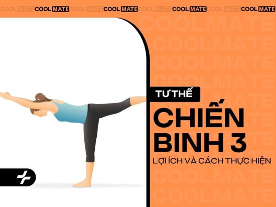 Tư thế chiến binh 3: Lợi ích và cách thực hiện đơn giản, cụ thể nhất