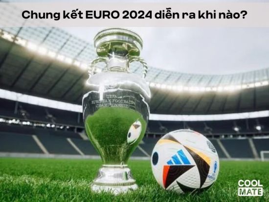 [MỚI NHẤT] Chung kết EURO 2024 diễn ra khi nào? Danh sách đội tuyển chia bảng