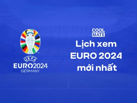 Lịch Xem EURO 2024 mới nhất