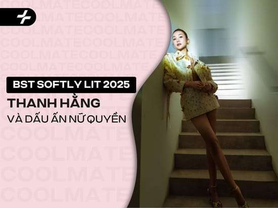 BST Softly Lit 2025: Thanh Hằng và dấu ấn nữ quyền mạnh mẽ
