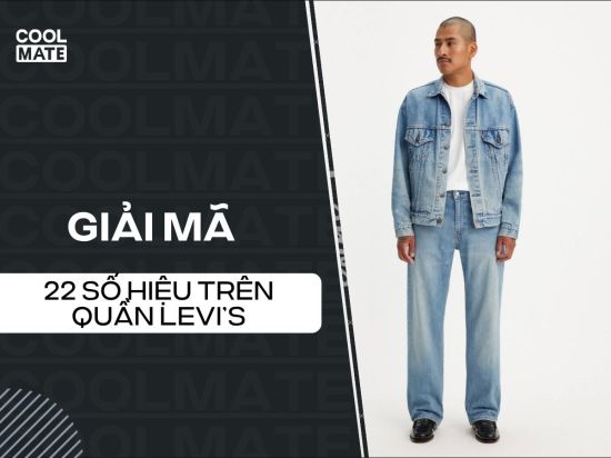 Giải Mã 22 Số Hiệu Trên Quần Levi’s | Bí mật thương hiệu