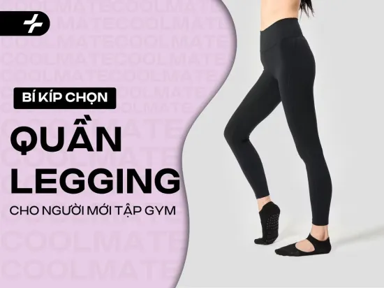Quần Legging Cho Người Mới Tập Gym: Bí Kíp Chọn Đồ Chuẩn, Tự Tin