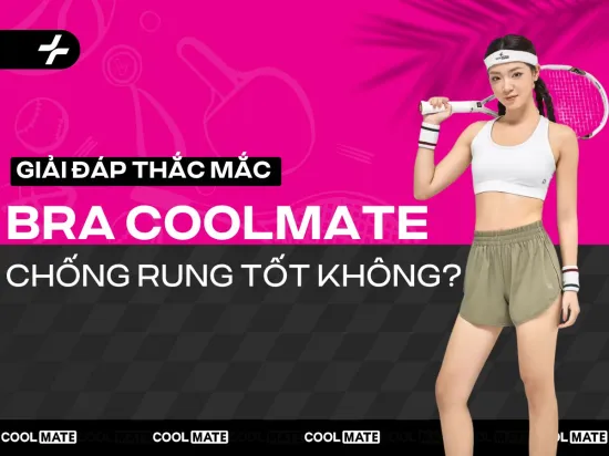Bra Coolmate Chống Rung Tốt Không? Giải Mã Sự Thật Từ Chuyên Gia!