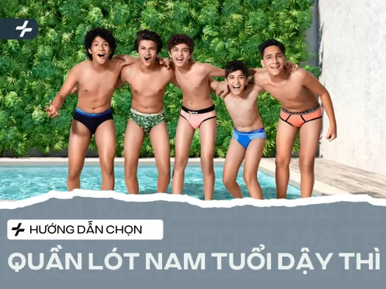 5 Lưu Ý Chọn Quần Lót Nam Tuổi Dậy Thì Quan Trọng Nhất