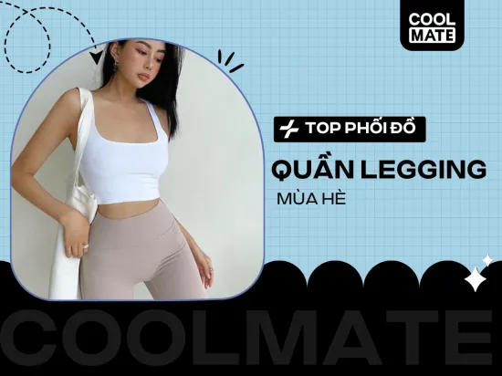 10+ Cách Phối Đồ Với Quần Legging Mùa Hè Vừa Đẹp Vừa Mát