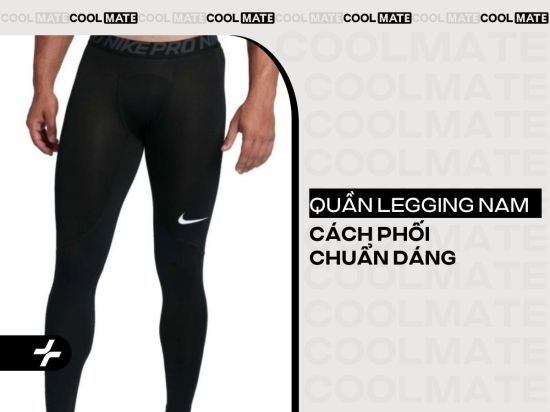 Cách Phối Đồ Với Quần Legging Nam: Mặc Đẹp, Tự Tin Từ A-Z