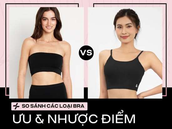 So Sánh Các Loại Bra: Tìm Chân Ái Nâng Dáng, Tự Tin Từ Trong Ra Ngoài
