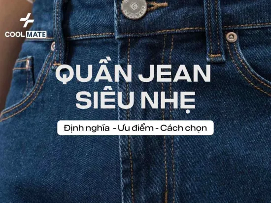 Quần Jean Nam Siêu Nhẹ Là Gì? Giải Pháp Thoải Mái Cho Mùa Hè Nóng Bức