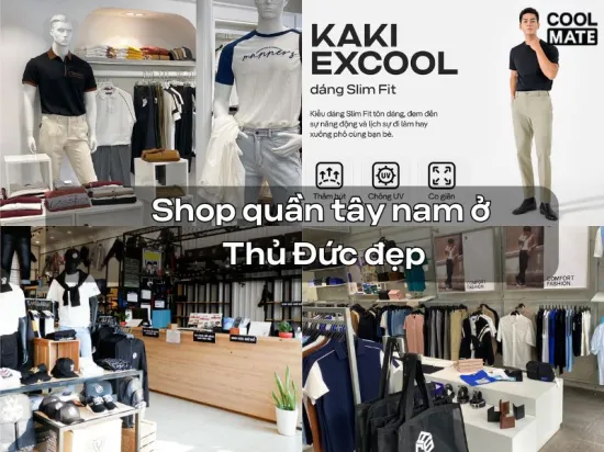 Top 14 shop quần tây nam ở Thủ Đức đẹp, đáng ghé nhất 2025