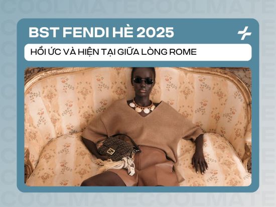 BST Fendi Hè 2025: Hồi ức và hiện tại giữa lòng Rome
