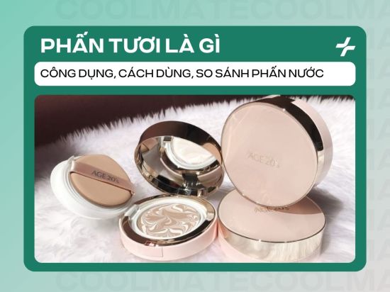 Phấn tươi là gì? Khám phá công dụng, cách dùng và so sánh với phấn nước