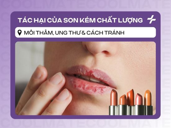 Tác hại son kém chất lượng: Môi thâm, ung thư & Cách tránh