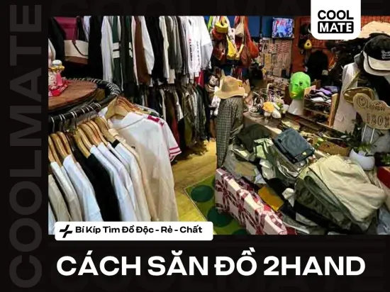 Cách Săn Đồ 2hand: Bí Kíp Tìm Đồ Độc - Rẻ - Chất Từ A-Z