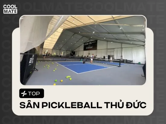 Top 10+ Sân Pickleball Thủ Đức Chất Lượng Nhất Hiện Nay
