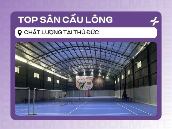 Top 15 Sân Cầu Lông Thủ Đức Chất Lượng Kèm Giá Chi Tiết