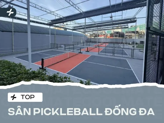 Top 10 Sân Pickleball Đống Đa HOT, Chất Lượng Nhất