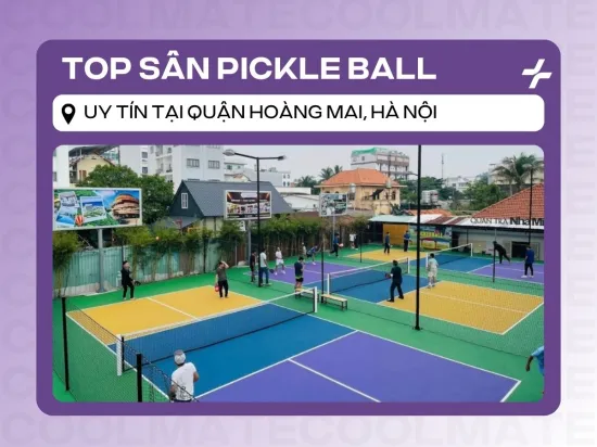 Top 33 Sân Pickleball Quận Hoàng Mai Uy Tín, Chất Lượng Nhất