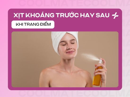 Xịt khoáng Trước hay Sau trang điểm: Bí kíp nền đẹp cả ngày