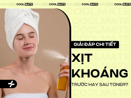 Xịt Khoáng Trước Hay Sau Toner? Chuẩn Skincare Cho Da Mọng Mịn