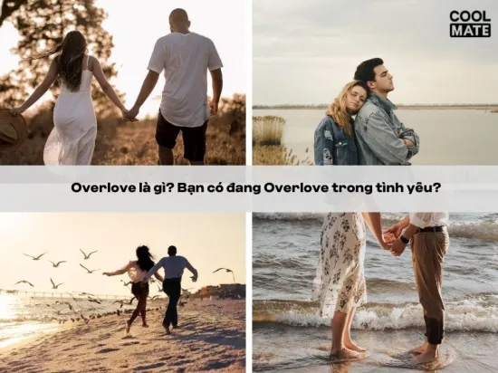 Overlove là gì? Bạn có đang Overlove trong tình yêu?