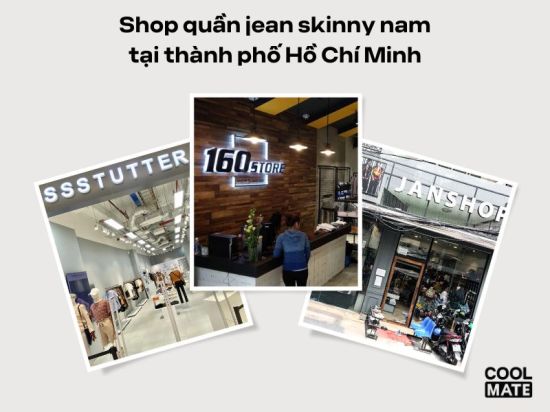Điểm Danh Các Shop Quần Jean Skinny Nam TPHCM Được Yêu Thích Nhất