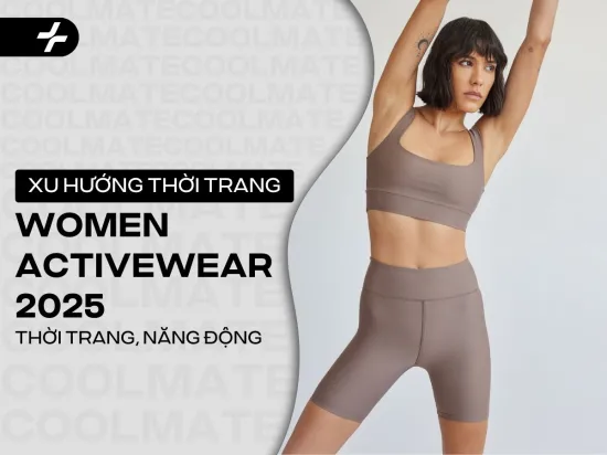 Xu hướng Women Activewear 2025: thời trang từ phòng tập đến phố phường