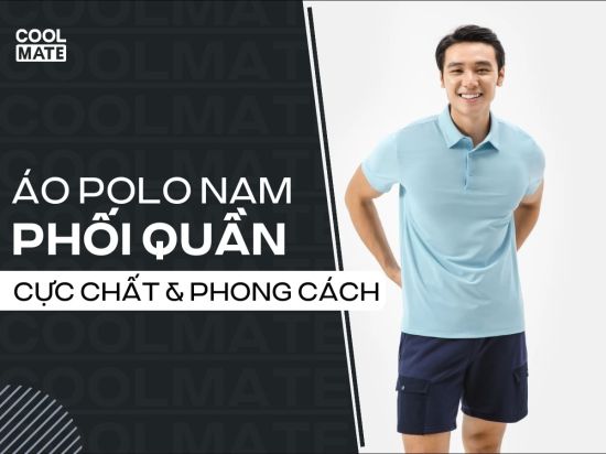Áo polo nam phối với quần gì? Phối đồ với áo polo nam cực đơn giản