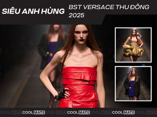 BST Versace Thu Đông 2025: Hành trình siêu anh hùng thời thượng