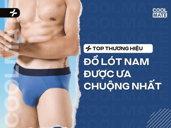 Top Thương Hiệu Đồ Lót Nam Được Ưa Chuộng Nhất 2025